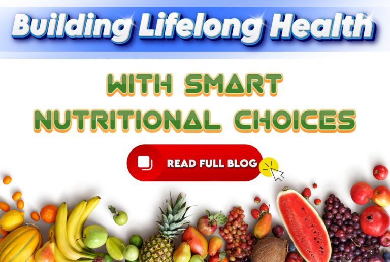 Building Lifelong Health with Smart Nutritional Choices